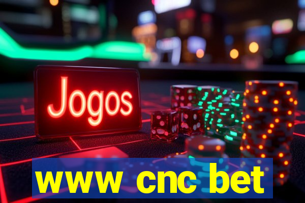 www cnc bet